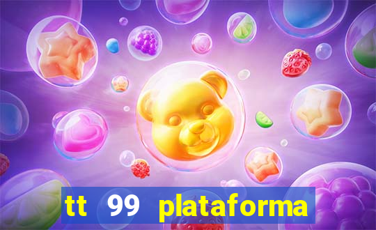 tt 99 plataforma de jogos